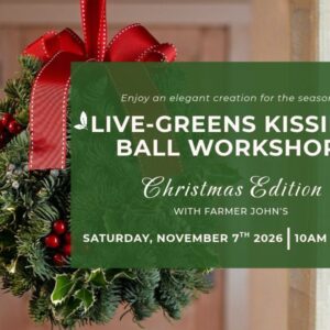 WORKSHOP - LIVE-GREENS KISSING BALL - NOV 7TH